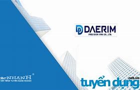 Công Ty Tnhh Daerim Tech Vina Tuyển Dụng