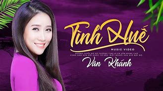 Huế Mù Sương Vân Khánh Ca Khúc