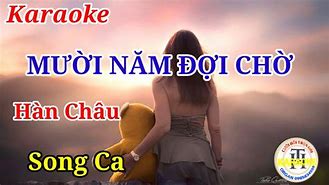 Mười Năm Đợi Chờ Karaoke Song Ca